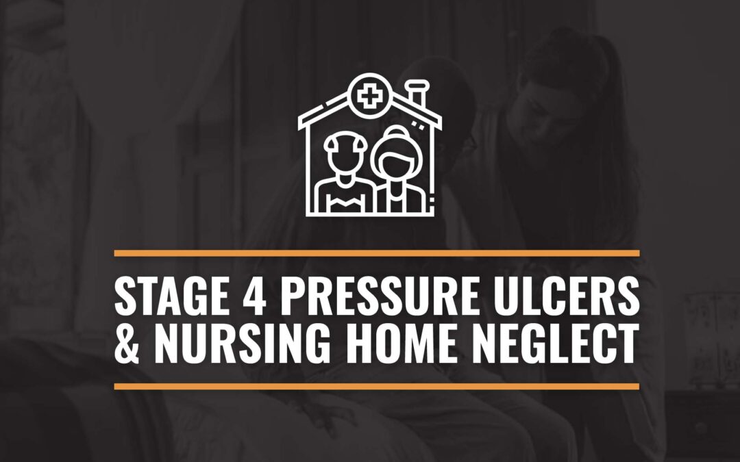 Stage 4 Pressure Ulcer & Nursing Home Neglect
