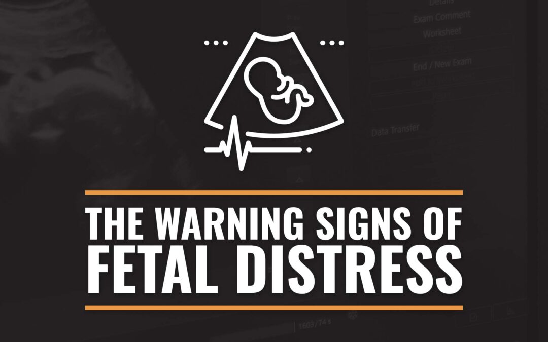 The Warning Signs of Fetal Distress and Causes