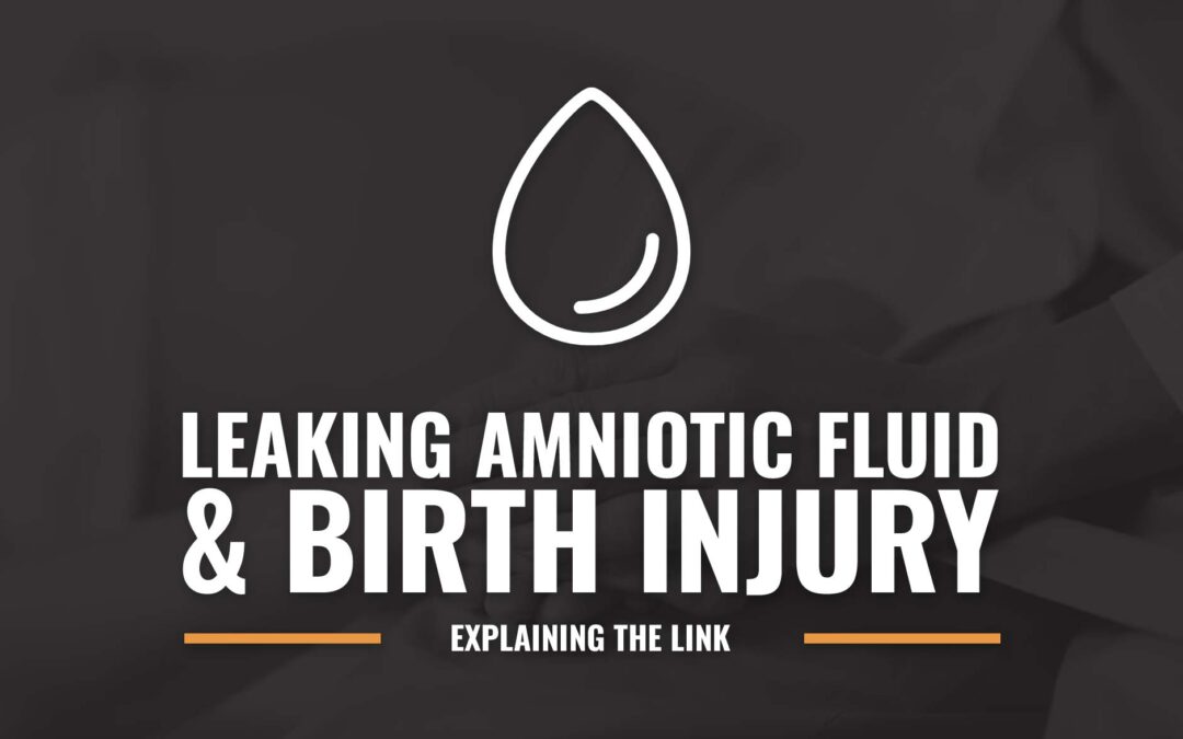 Leaking Amniotic Fluid & Birth Injury