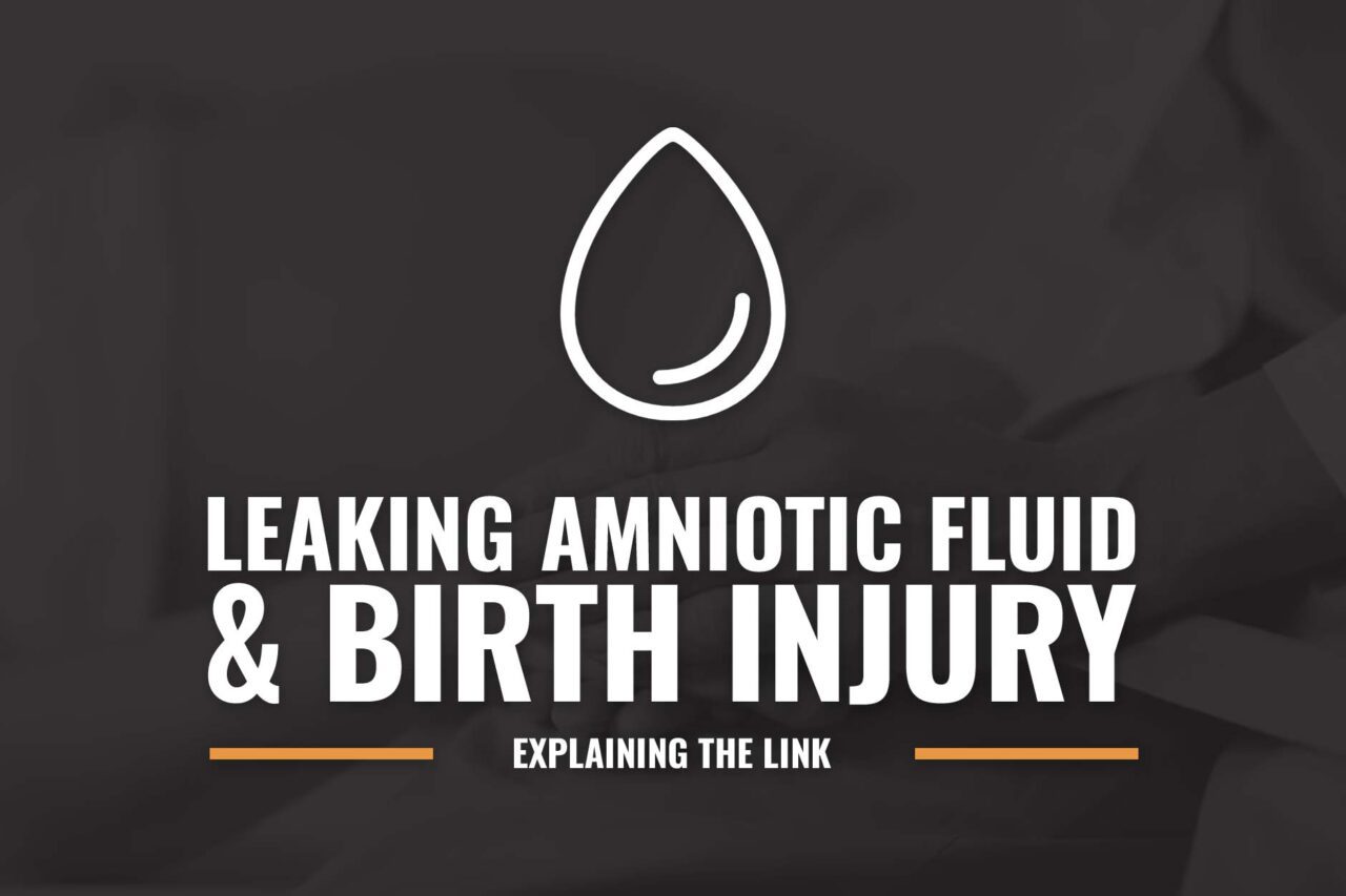 Leaking Amniotic Fluid & Birth Injury | What You Should Know