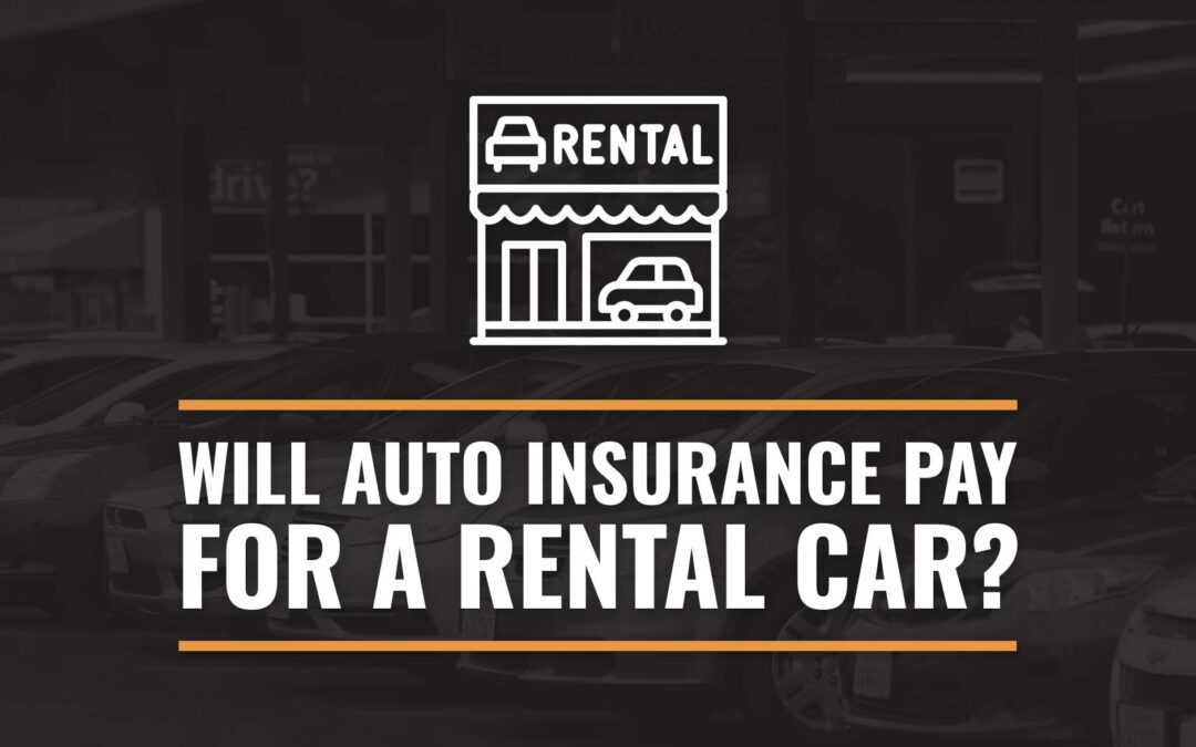 Will Auto Insurance Pay For A Rental Car After An Accident?