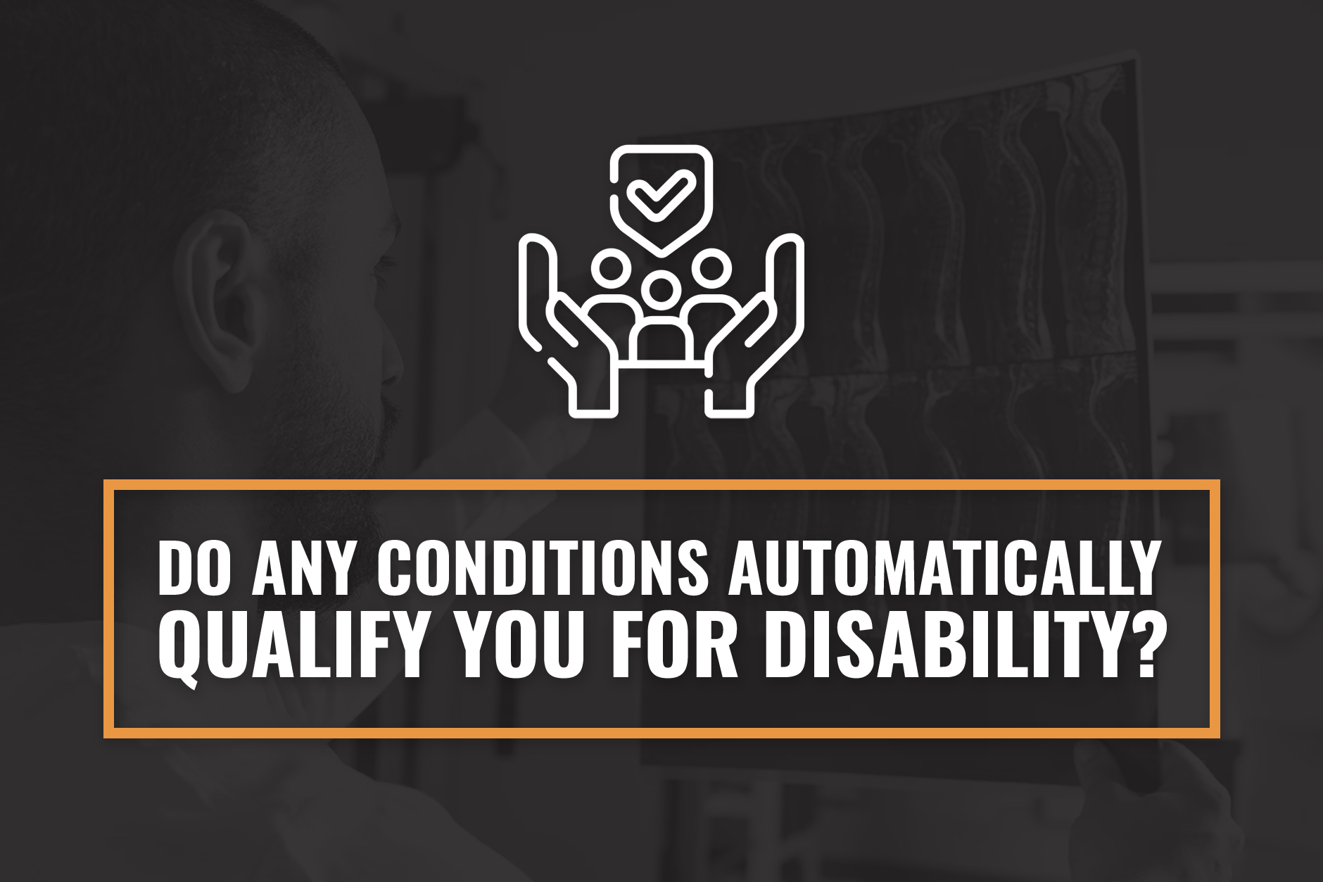 Do Any Conditions Automatically Qualify You For Disability?