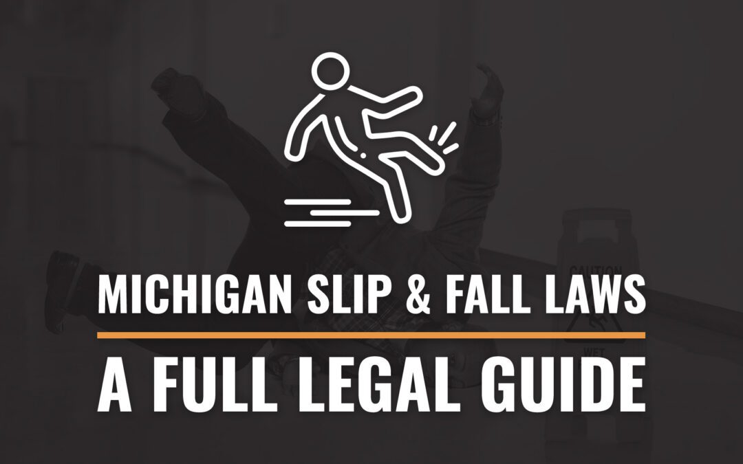 Michigan Slip & Fall Laws: A Full Legal Guide